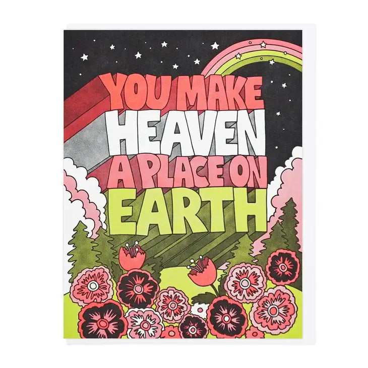 You Make Heaven A Place On Earth Greeting Card