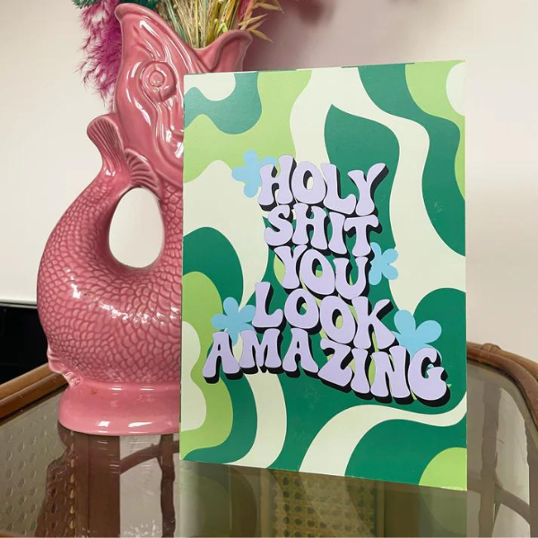 You Look Amazing Greeting Card