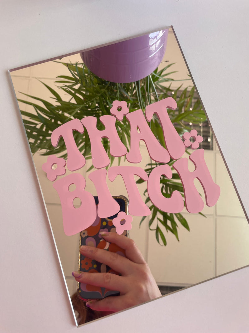 That Bitch Acrylic Mirror