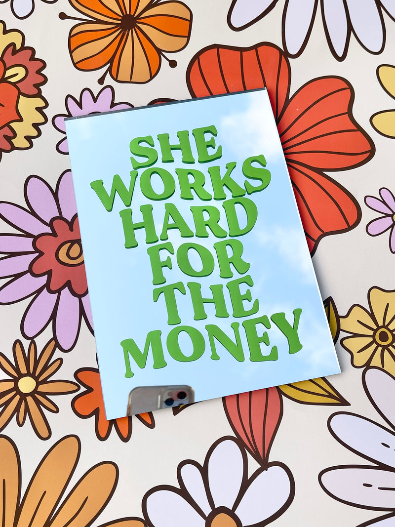 She Works Hard For The Money Acrylic Mirror