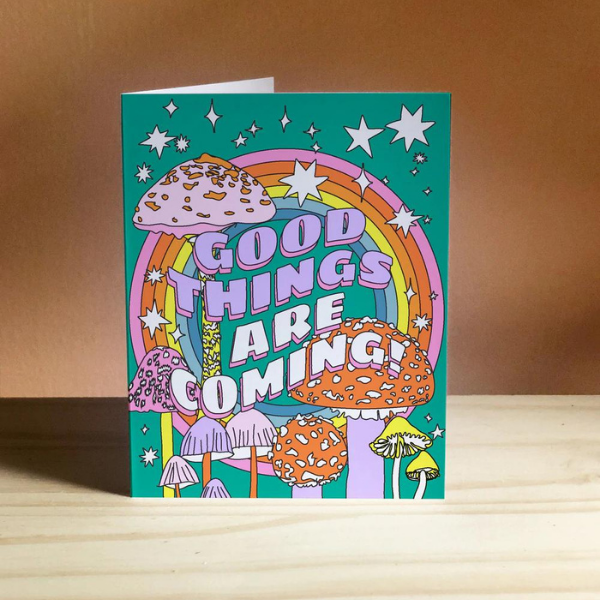 Good Things Are Coming Greeting Card