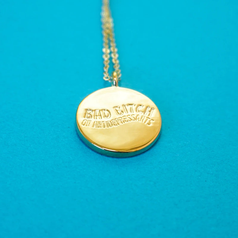 Bad Bitch On Antidepressants Necklace