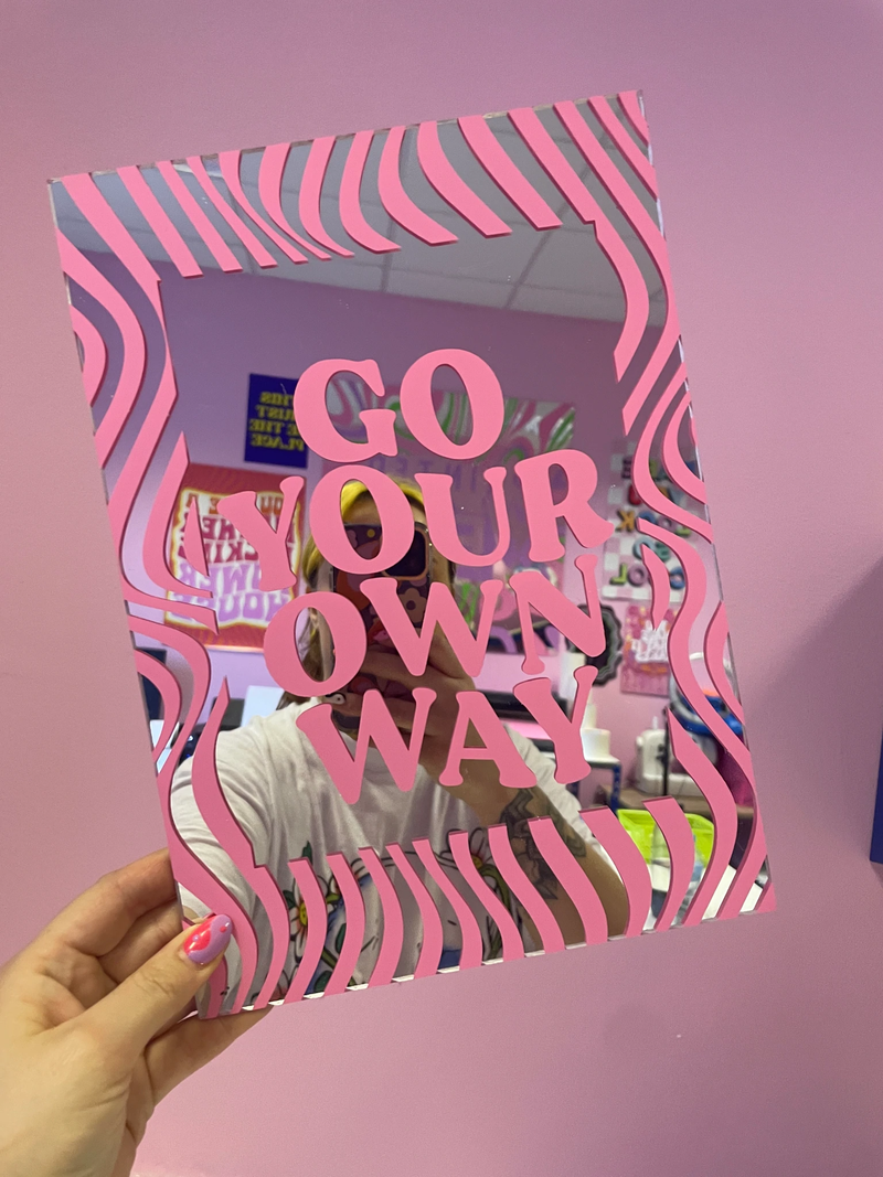 Go Your Own Way Acrylic Mirror